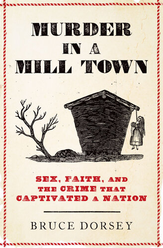 Murder in a Mill Town: Sex, Faith, and the Crime That Captivated a Nation (PDF/EPUB Version)
