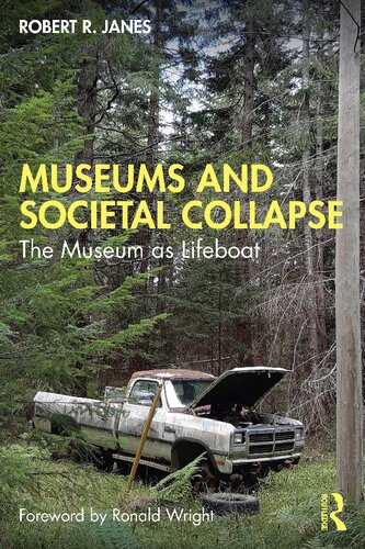 Museums and Societal Collapse: The Museum as Lifeboat (PDF/EPUB Version)
