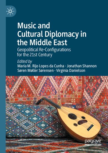 Music and Cultural Diplomacy in the Middle East: Geopolitical Re-Configurations for the 21st Century (PDF/EPUB Version)