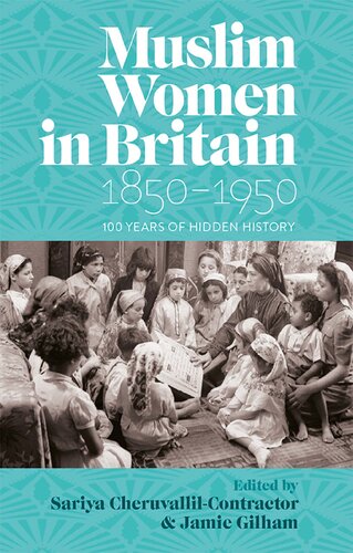 Muslim Women in Britain, 1850-1950: 100 Years of Hidden History (PDF/EPUB Version)