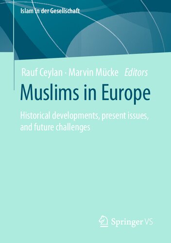 Muslims in Europe: Historical developments, present issues, and future challenges (Islam in der Gesellschaft) (PDF/EPUB Version)
