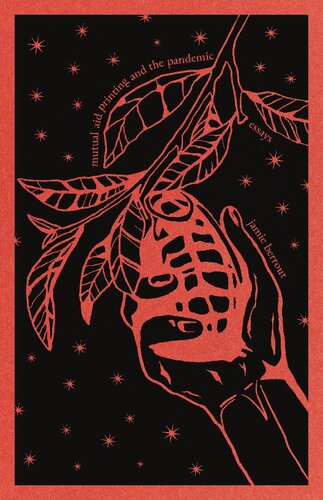 Mutual Aid Printing and the Pandemic (PDF/EPUB Version)