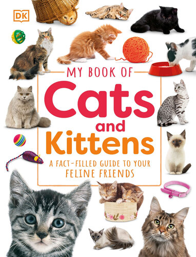 My Book of Cats and Kittens: A Fact-Filled Guide to Feline Friends (PDF/EPUB Version)
