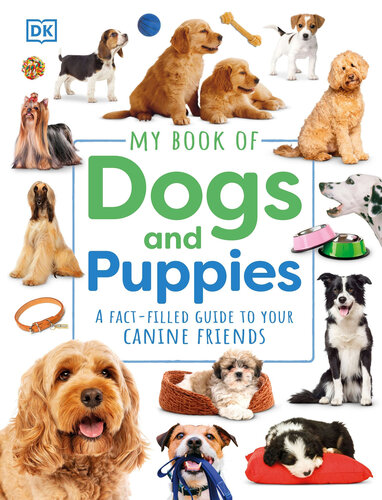 My Book of Dogs and Puppies: A Fact-Filled Guide to Canine Friends (PDF/EPUB Version)
