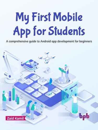 My First Mobile App for Students : A comprehensive guide to Android app development for beginners (PDF/EPUB Version)