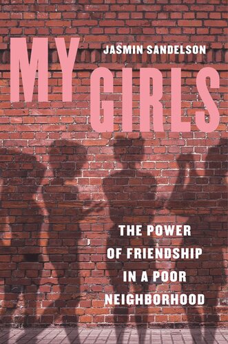 My Girls: The Power of Friendship in a Poor Neighborhood (PDF/EPUB Version)
