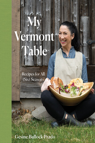 My Vermont Table: Recipes for All (Six) Seasons (PDF/EPUB Version)
