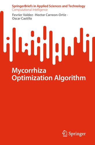 Mycorrhiza Optimization Algorithm (SpringerBriefs in Applied Sciences and Technology) (PDF/EPUB Version)
