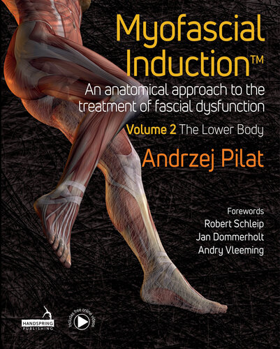 Myofascial Induction™ Volume 2: The Lower Body: An Anatomical Approach to the Treatment of Fascial Dysfunction (PDF/EPUB Version)
