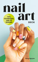 Nail Art Deck: Tips, Techniques, and 30 Designs (PDF/EPUB Version)
