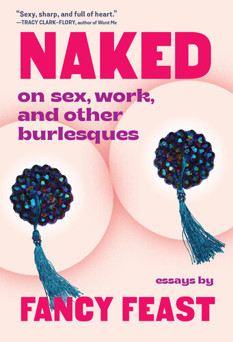 Naked: On Sex, Work, and Other Burlesques (PDF/EPUB Version)
