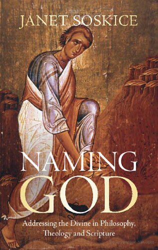Naming God: Addressing the Divine in Philosophy, Theology and Scripture (PDF/EPUB Version)
