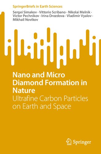 Nano and Micro Diamond Formation in Nature: Ultrafine Carbon Particles on Earth and Space (SpringerBriefs in Earth Sciences) (PDF/EPUB Version)

