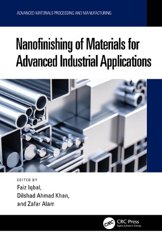 Nanofinishing of Materials for Advanced Industrial Applications (Advanced Materials Processing and Manufacturing) (PDF/EPUB Version)