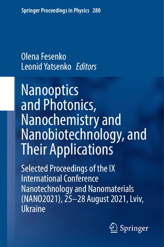 Nanooptics and Photonics, Nanochemistry and Nanobiotechnology, and Their Applications: Selected Proceedings of the IX International Conference Nanotechnology and Nanomaterials (NANO2021), 25–28 August 2021, Lviv, Ukraine (PDF/EPUB Version)
