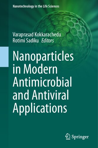 Nanoparticles in Modern Antimicrobial and Antiviral Applications (Nanotechnology in the Life Sciences) (PDF/EPUB Version)