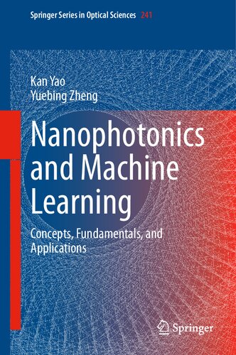 Nanophotonics and Machine Learning: Concepts, Fundamentals, and Applications (PDF/EPUB Version)
