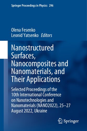Nanostructured Surfaces, Nanocomposites and Nanomaterials, and Their Applications: Selected Proceedings of the 10th International Conference on ... (Springer Proceedings in Physics, 296) (PDF/EPUB Version)