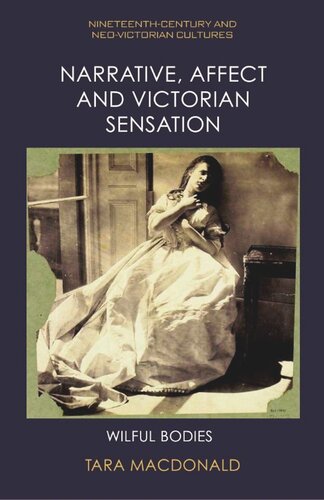 Narrative, Affect and Victorian Sensation: Wilful Bodies (PDF/EPUB Version)
