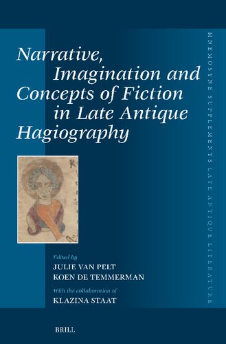 Narrative, Imagination and Concepts of Fiction in Late Antique Hagiography (PDF/EPUB Version)
