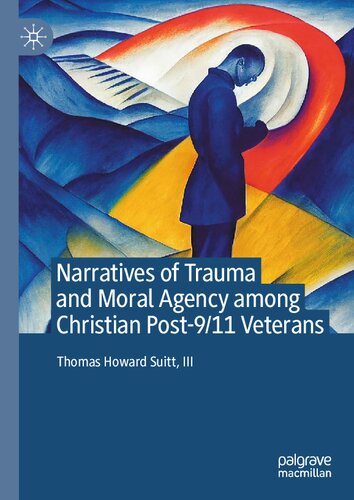 Narratives of Trauma and Moral Agency among Christian Post-9/11 Veterans (PDF/EPUB Version)
