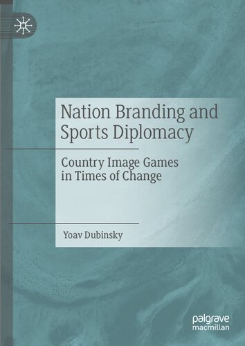 Nation Branding and Sports Diplomacy: Country Image Games in Times of Change (PDF/EPUB Version)
