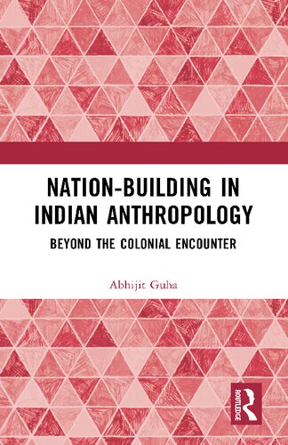 Nation-building in Indian Anthropology: Beyond the Colonial Encounter (PDF/EPUB Version)
