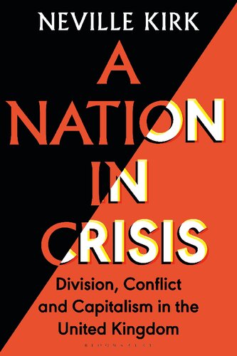Nation in Crisis, A: Division, Conflict and Capitalism in the United Kingdom (PDF/EPUB Version)
