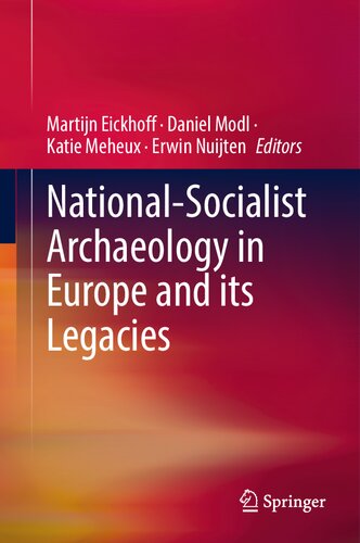 National-Socialist Archaeology in Europe and its Legacies (PDF/EPUB Version)
