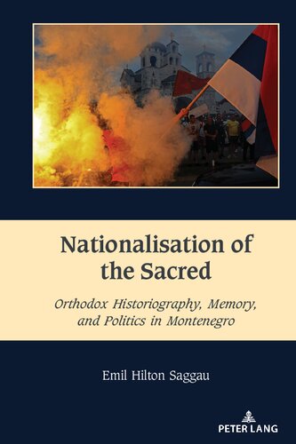 Nationalisation of the Sacred: Orthodox Historiography, Memory, and Politics in Montenegro (PDF/EPUB Version)