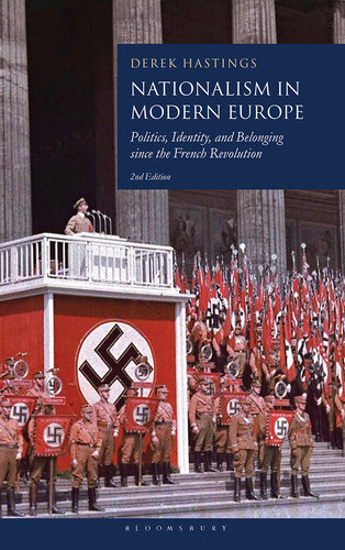 Nationalism in Modern Europe: Politics, Identity, and Belonging since the French Revolution (PDF/EPUB Version)
