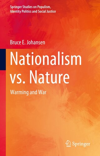 Nationalism vs. Nature: Warming and War (Springer Studies on Populism, Identity Politics and Social Justice) (PDF/EPUB Version)
