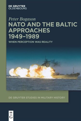 NATO and the Baltic Approaches 1949–1989: When Perception was Reality (PDF/EPUB Version)
