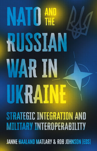 NATO and the Russian War in Ukraine: Strategic Integration and Military Interoperability (PDF/EPUB Version)