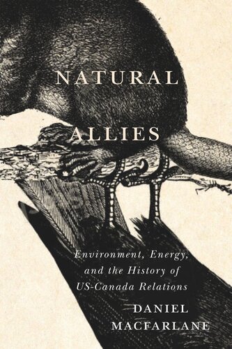 Natural Allies: Environment, Energy, and the History of US-Canada Relations (PDF/EPUB Version)
