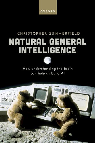 Natural General Intelligence: How Understanding the Brain Can Help Us Build AI (PDF/EPUB Version)
