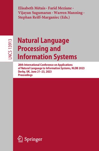 Natural Language Processing and Information Systems: 28th International Conference on Applications of Natural Language to Information Systems, NLDB ... (Lecture Notes in Computer Science, 13913) (PDF/EPUB Version)
