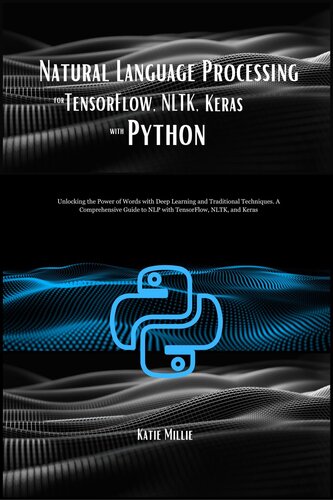 Natural Language Processing for TensorFlow, NLTK, Keras with Python (PDF/EPUB Version)