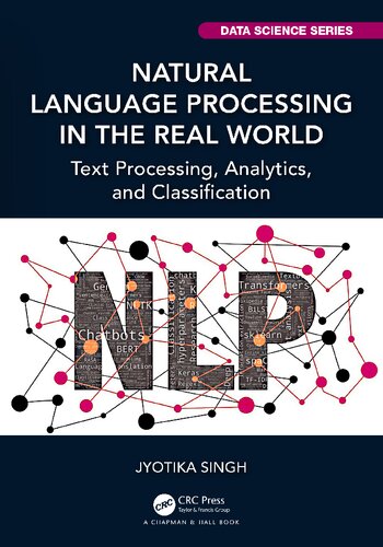 Natural Language Processing in the Real World: Text Processing, Analytics, and Classification (Chapman & Hall/CRC Data Science Series) (PDF/EPUB Version)
