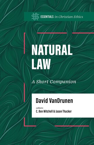 Natural Law: A Short Companion (Essentials in Christian Ethics) (PDF/EPUB Version)
