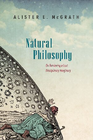 Natural Philosophy: On Retrieving a Lost Disciplinary Imaginary (PDF/EPUB Version)
