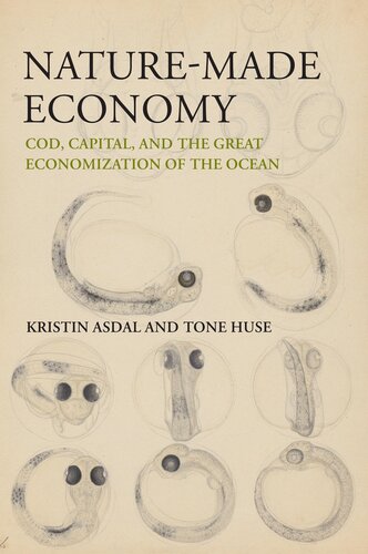Nature-Made Economy: Cod, Capital, and the Great Economization of the Ocean (PDF/EPUB Version)
