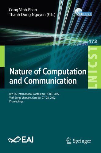 Nature of Computation and Communication: 8th EAI International Conference, ICTCC 2022, Vinh Long, Vietnam, October 27-28, 2022, Proceedings (PDF/EPUB Version)
