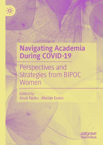 Navigating Academia During COVID-19: Perspectives and Strategies from BIPOC Women (PDF/EPUB Version)
