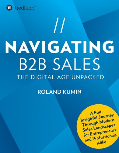 Navigating B2B Sales: The Digital Age Unpacked (PDF/EPUB Version)
