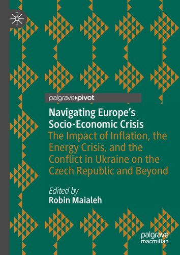 Navigating Europe’s Socio-Economic Crisis: The Impact of Inflation, the Energy Crisis, and the Conflict in Ukraine on the Czech Republic and Beyond (PDF/EPUB Version)