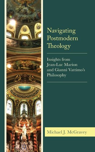 Navigating Postmodern Theology: Insights from Jean-Luc Marion and Gianni Vattimo’s Philosophy (PDF/EPUB Version)
