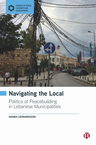 Navigating the Local: Politics of Peacebuilding in Lebanese Municipalities (PDF/EPUB Version)
