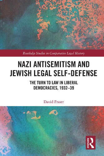 Nazi Antisemitism and Jewish Legal Self-Defense: The Turn to Law in Liberal Democracies, 1932–39 (PDF/EPUB Version)
