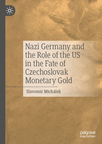 Nazi Germany and the Role of the US in the Fate of Czechoslovak Monetary Gold (PDF/EPUB Version)
